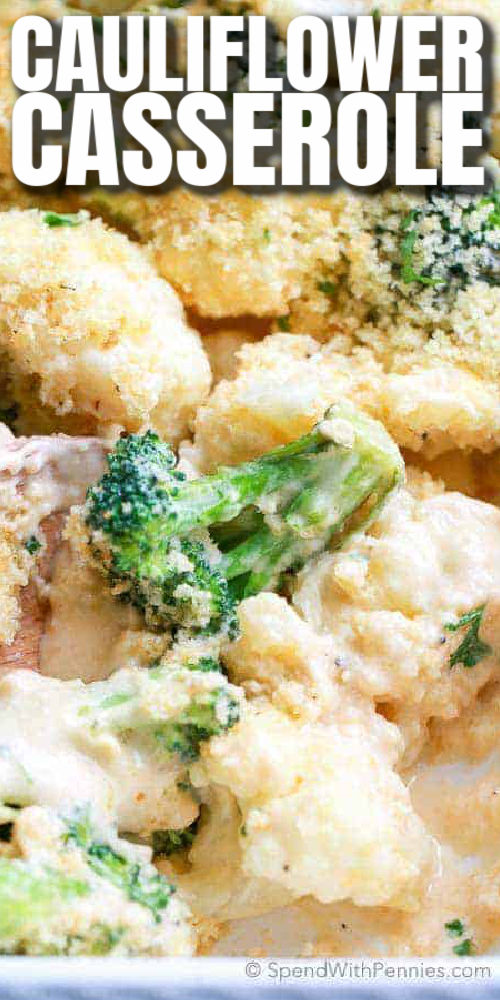 close up of Cheesy Broccoli Cauliflower Bake with a title